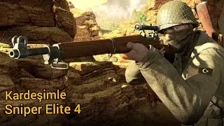 KARDEŞİMLE SNİPER ELİTE 4 OYNADIK w/tarikfurkan03