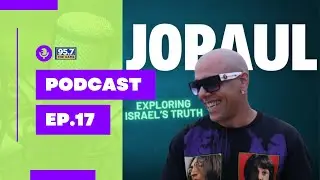 EP 17: Exploring Israel's Truth | JopauL