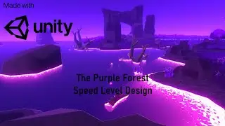 The Purple Forest - Speed Level Design - Unity