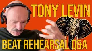 Tony Levin on Beat Tour Rehearsals