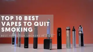 Top 10 Best Vapes To Quit Smoking (Vapes For Smokers) In 2022