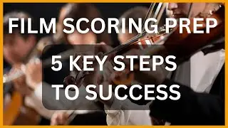 5 Must Do Steps Before Composing a Film Score
