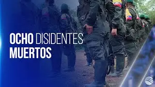 Abatidos ocho integrantes de las disidencias de 'Iván Mordisco' en medio de fuertes combates