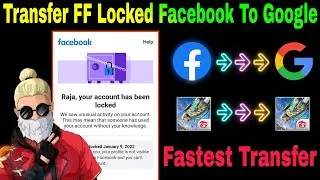 How to Transfer Free Fire Locked Facebook To Google 2022 | Free Fire Facebook To Google Transfer