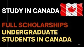 Undergraduate Scholarships for International Students in Canada, Fully Funded