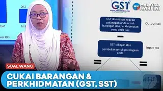 Soal Wang: Cukai Barangan & Perkhidmatan (GST, SST) | MHI (29 Sept 2023)