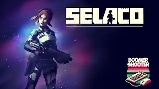 🕹️SELACO💥BOOMER SHOOTER👾