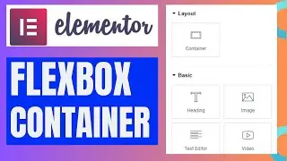 Elementor Flexbox Container Tutorial  in 2024