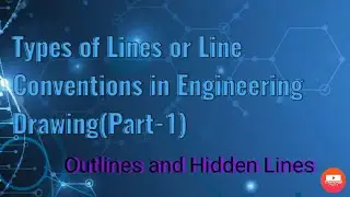 Types of Lines in Engineering Drawing/ Hidden line and Outline-Part 1