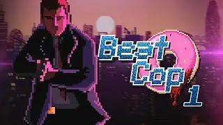 Wbijam na rejon! | Beat Cop [#1]