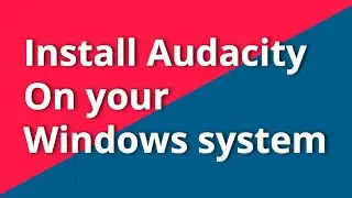 How to install Audacity on your windows system - 01 | Audio Editor | Lame & FFmpeg Library