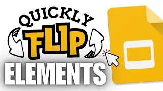 Google Slides: Quickly Flip Elements on your Slides (Rotate Elements)