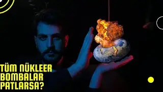 Dünyadaki Tüm Nükleer Bombaları Patlatsaydık Ne Olurdu?
