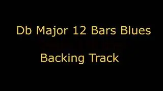50 Minute Db Major 12 Bar Blues Backing Track / Jam Track