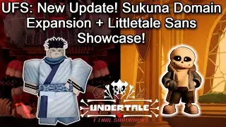 UFS: Crazy Update! Sukuna Domain Expansion & Littletale Sans Showcase! (Undertale Final Showdown)