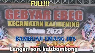 FULL ‼️kiprah teranyar langen sari ,gebyar ebeg kalibening ,kuda kepang kalibombong