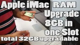 Apple iMac 32GB RAM Memory Upgradable 8GB in Slots ( How to Guide)