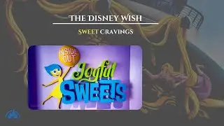 Sweet Treats on Disney's ** NEWEST ** Cruise Ship - The DISNEY WISH || Satisfy Your Sweet Tooth!