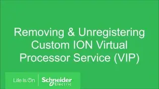 Removing & Unregistering Custom ION Virtual Processor Service (VIP) | Schneider Electric Support