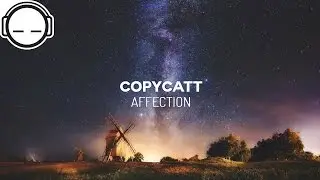 COPYCATT - Affection ◆ Ambient Chillwave