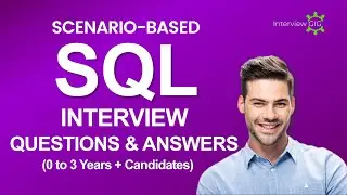 SQL Scenarios Interview Questions and Answers for freshers & Experienced.