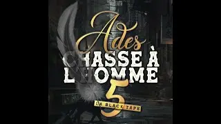 Ades - Nid D'oiseau (extrait de la mix-tape CHASSE À L'HOMME V / la black tape)