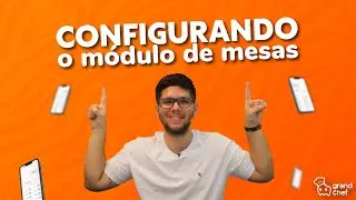 Primeiros passos: módulo de mesas do GrandChef 📱