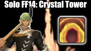 Solo FF14 Live - Clearing The Crystal Tower