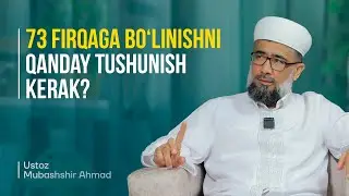 73 firqaga bo‘linishni qanday tushunish kerak?