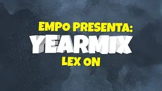 EMPO Pres. Yearmix 2021 | Lex On | +Mas Label Mix EDM 2021