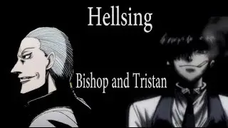 Hellsing. My Tristan - Tristan and Bishop