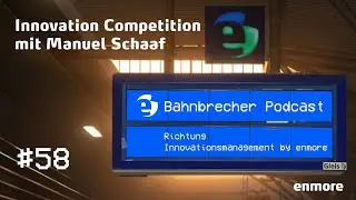 enmore - #58 Innovation Competition mit Manuel Schaaf | Bahnbrecher Podcast