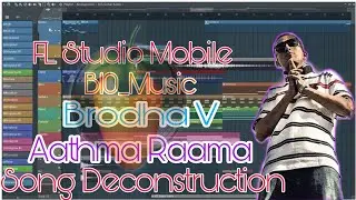 Aathma Raama || Brodha V || FL studio mobile || B10_Music || Music Production || BHARAT.THAKOR