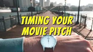 Timing Your Movie Pitch