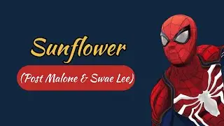 Sunflower- Post Malone & Swae Lee - (Lyrics Video)