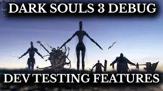 Dark Souls 3 - Developer Tools and Debug Mode - Unseen Features