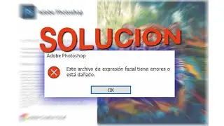Este archivo de impresión facial tiene errores o esta dañado - Error de Photoshop como solucionarlo