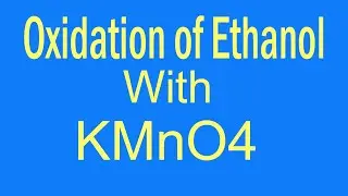 How Oxidation of Ethanol by Potassium permanganate | oxidation of ethanol | uafchemist