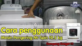 Cara Penggunaan Mesin Pengering Mr Spin