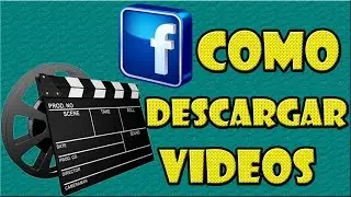 Como Descargar Cualquier Video De Facebook Facil Y Rapido