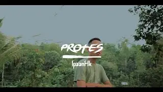 IpaanHk - Protes ( Lyric Video )
