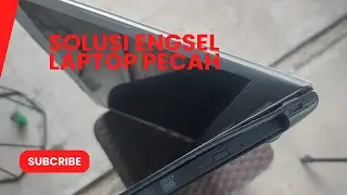 MEMPERBAIKI ENGSEL LAPTOP YANG PECAH