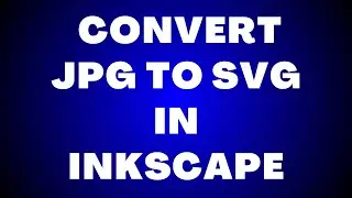 How to Convert JPG to SVG in Inkscape?