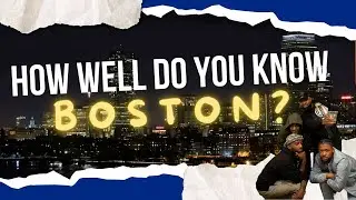 Original Content Hustlers | How Well Do You Know Boston? | Trivia Game
