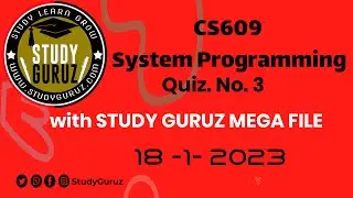 CS609  SYSTEM PROGRAMMING Quiz no  3