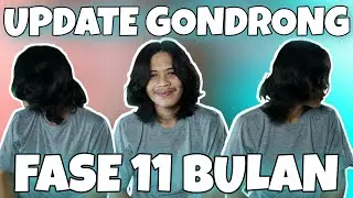UPDATE GONDRONG 11 BULAN