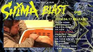 SHIMA 2nd Full Album “BLAST” TRAILER