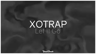 XOTRAP - Let It Go
