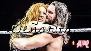 Becky Lynch & Seth Rollins Edit | Senorita