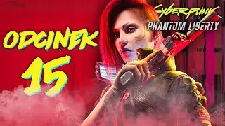 Kto mnie niby zauważył?! | Cyberpunk 2077 Phantom Liberty PL [#15]